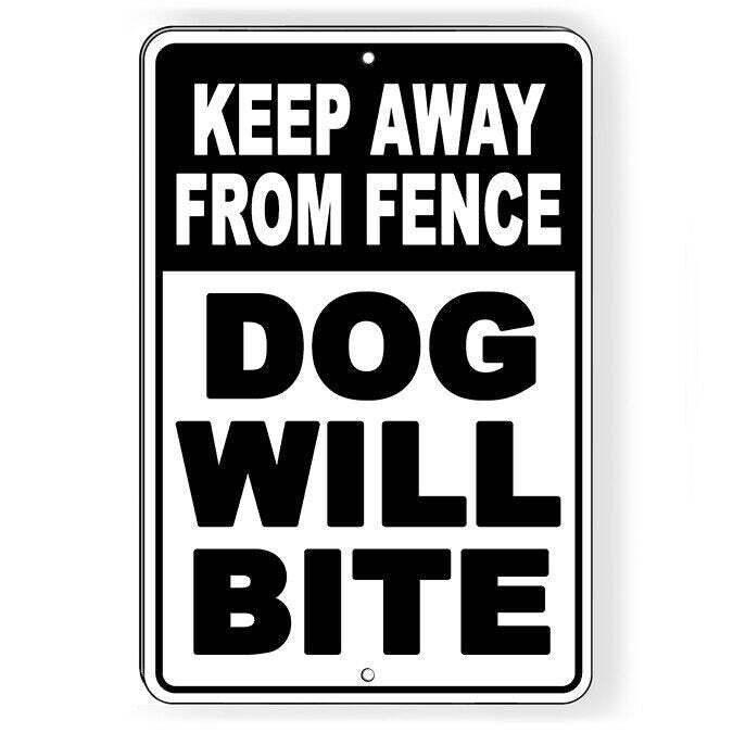 Dog Will Bite Keep Away From Fence Sign / Decal  Beware Warning Trespass Stop