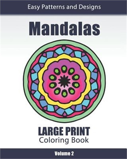 Mandalas Large Print Coloring Book: Easy to See Patterns and Designs for Beginne