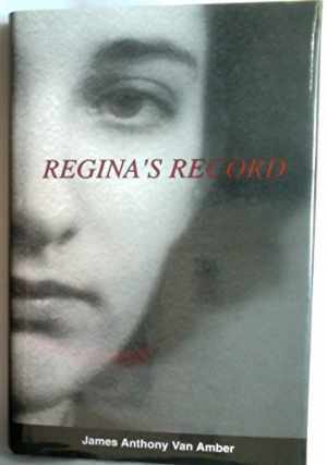 Regina's Record - Hardcover, by James Anthony Van-Amber - Very Good