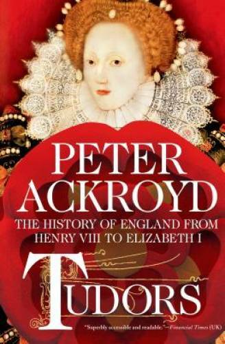 Tudors: The History of England from Henry VIII to Elizabeth I - Hardcover - GOOD