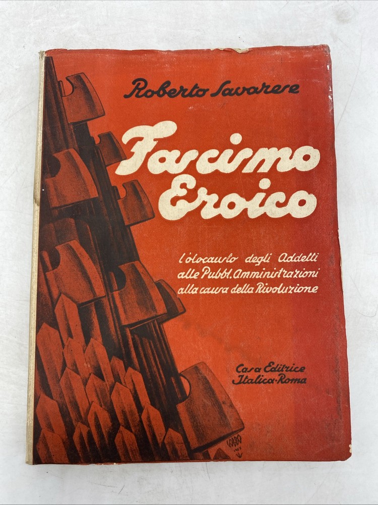 ROBERTO SAVARESE - FASCISMO EROICO - CASA EDITRICE ITALICA ROMA