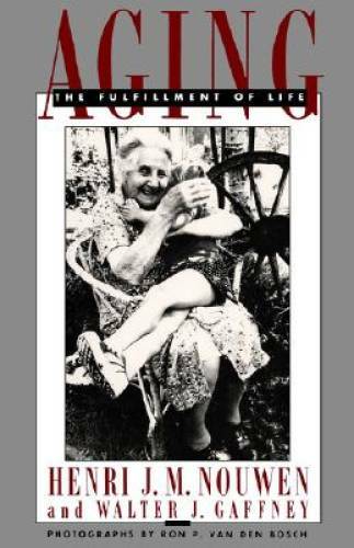 Aging: The Fulfillment of Life - Paperback By Henri J.M. Nouwen - GOOD-image