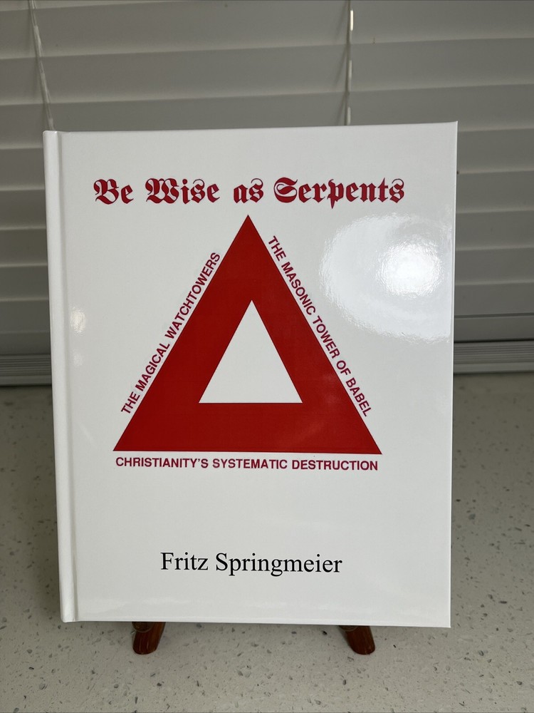 Be Wise As Serpents,Hardcover,By Fritz Springmeier,Large Reprint 8.5*10.5”, NEW