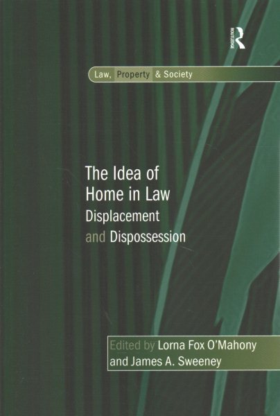 Idea of Home in Law : Displacement and Dispossession, Paperback by O'mahony, ...
