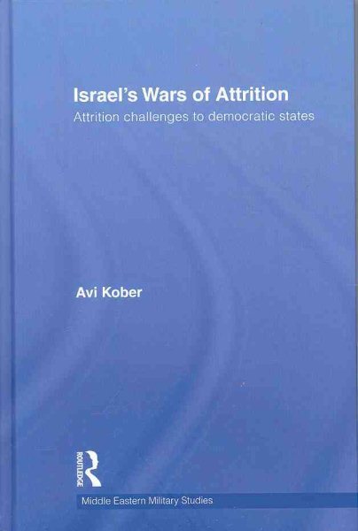 Israel's Wars of Attrition : Attrition Challenges to Democratic States, Hardc...