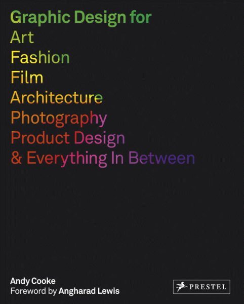 Graphic Design for Art, Fashion, Film, Architecture, Photography, Product Des...