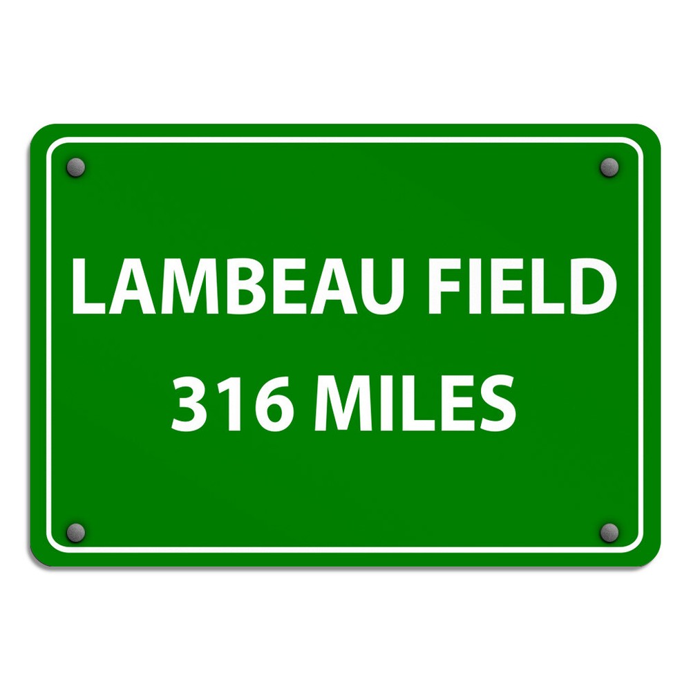 Aluminum Horizontal Metal Sign Lambeau Field 316 Miles Traffic Green Road