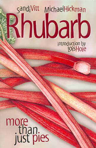 Rhubarb: More Than Just Pies by Sandi Vitt: Used