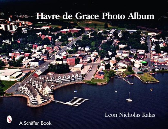 Havre de Grace Photo Album by Lron Nicholas Kalas in Like New Paperback Condition