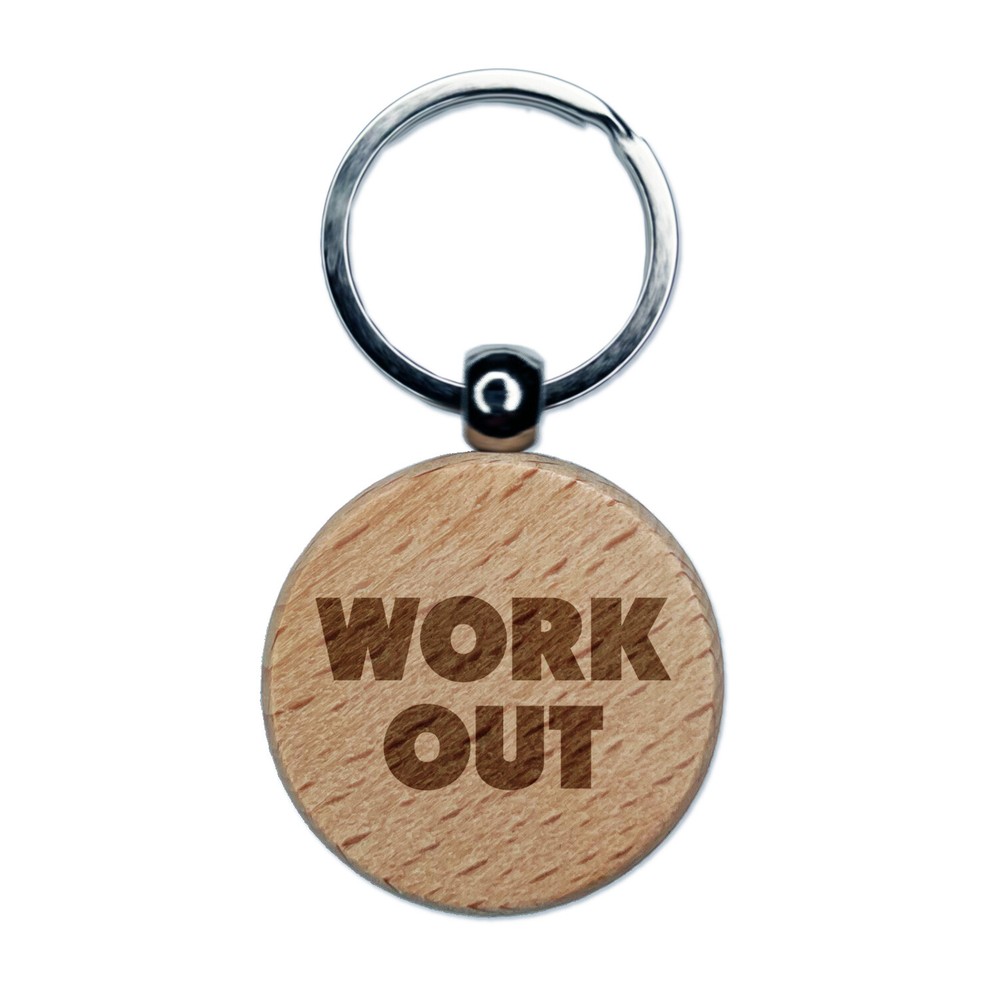Work Out Bold Text Gym Exercise Engraved Wood Round Keychain Tag Charm