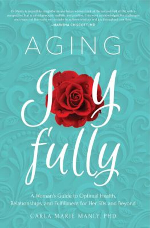 Aging Joyfully : A Woman's Guide to Optimal Health, Relationships-image