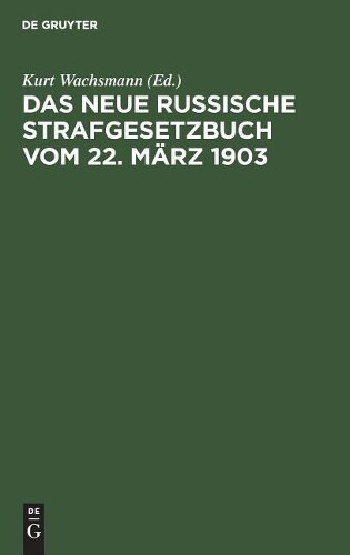 Das neue russische Strafgesetzbuch vom 22. März 1903 (Hardback)