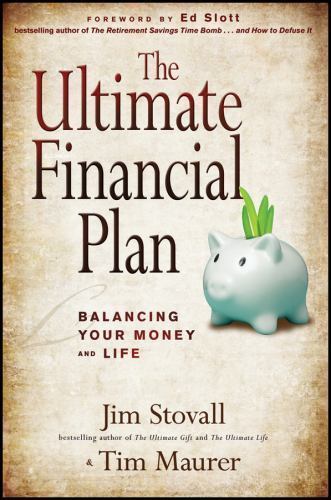 The Ultimate Financial Plan: Balancing Your Money and Life by Stovall, Jim,Maure