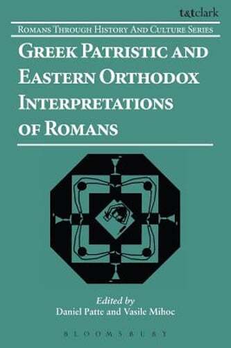 Greek Patristic and Eastern Orthodox Interpretations of Romans by Patte: New