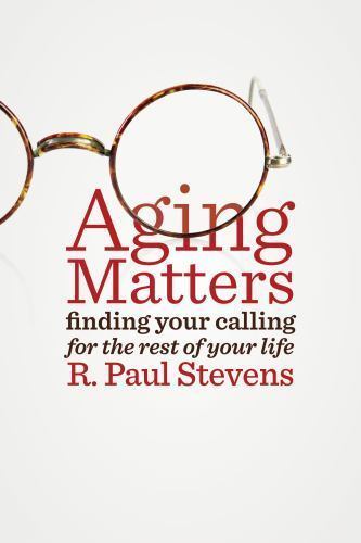 Aging Matters: Finding Your Calling for the Rest of Your Life (Paperback or Soft-image