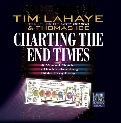 Tim Lahaye Prophecy Library: Charting the End Times : A Visual Guide to...