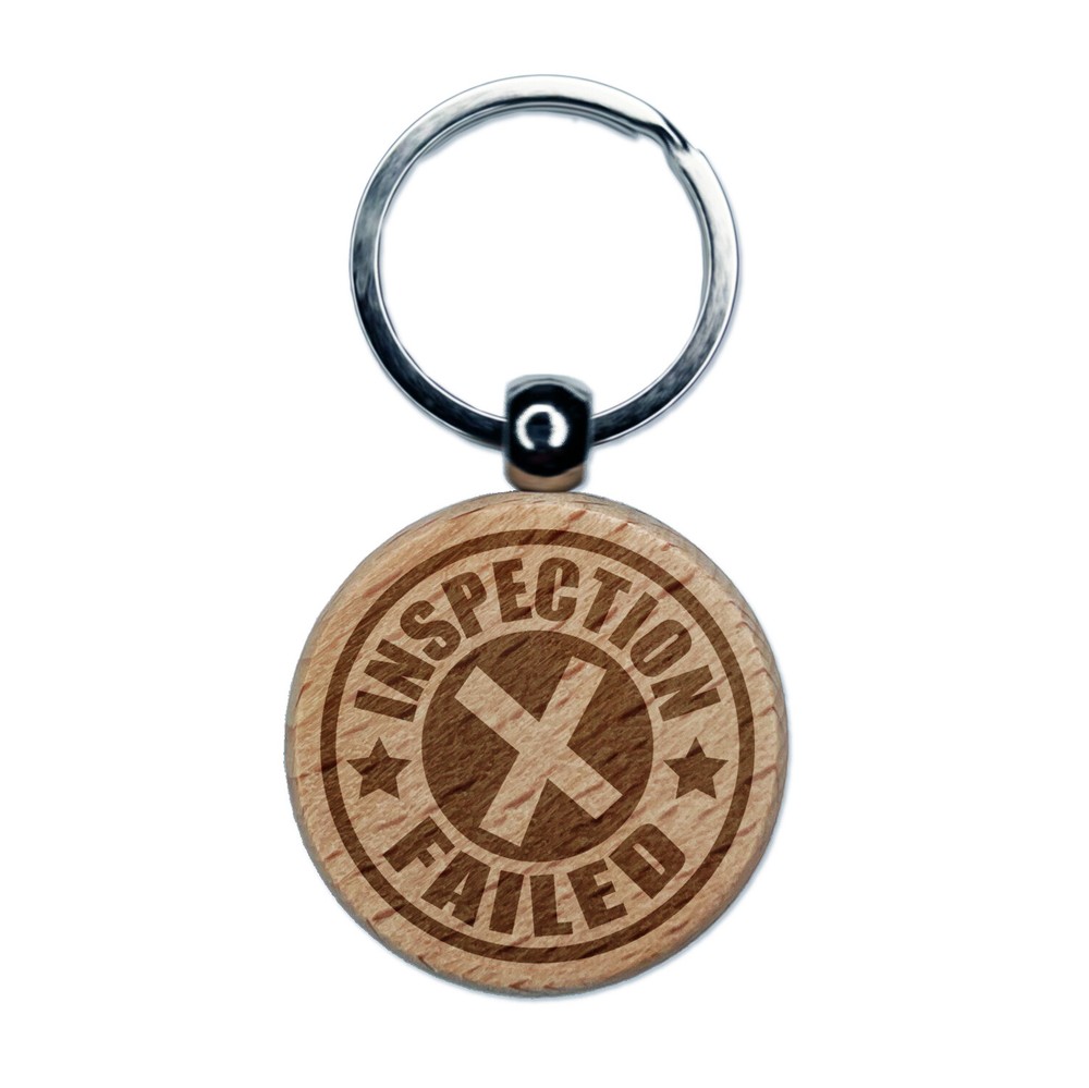 Inspection Failed Engraved Wood Round Keychain Tag Charm