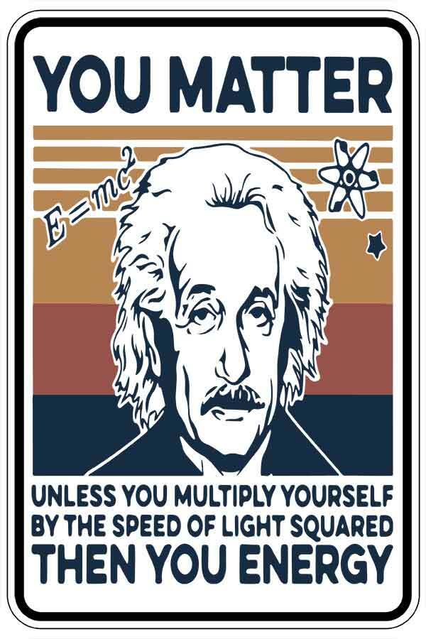 YOU MATTER YOU ENERGY sign Metal funny man cave house decor B705