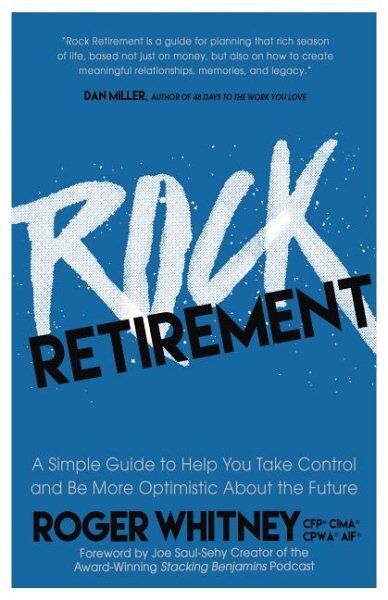 Rock Retirement : A Simple Guide to Help You Take Control and Be More Optimis...