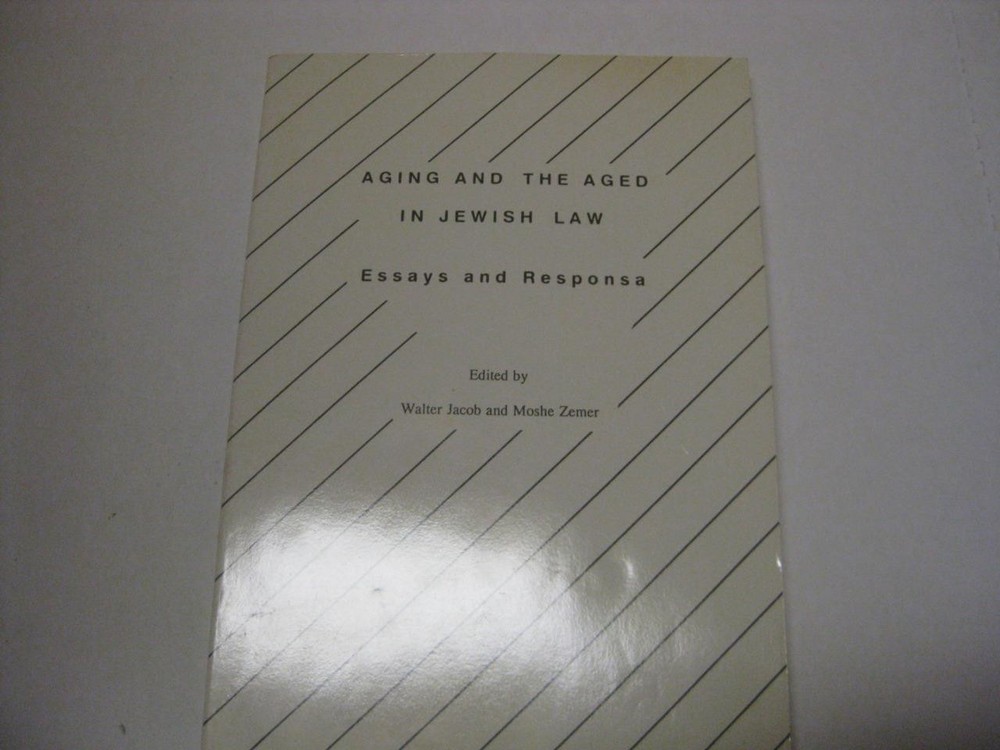 Aging and the Aged in Jewish Law: Essays and Responsa Edited by by Walter Jacob-image