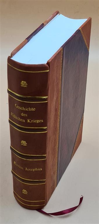 1923 Leather Bound Edition of Flavius Josephus' Geschichte Des Jüdischen Krieges