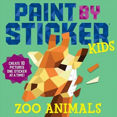 Paint by Sticker Kids : Zoo Animals: Create 10 Pictures One Sticker at a Time...