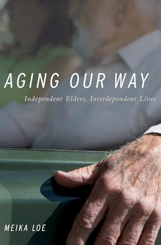 Aging Our Way: Independent Elders,Interd..., Loe, Meika-image