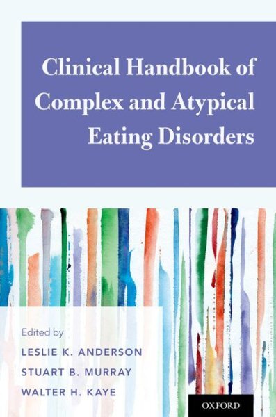 Clinical Handbook of Complex and Atypical Eating Disorders, Paperback by Ande...
