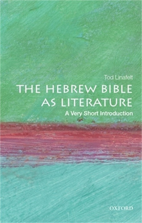 Hebrew Bible As Literature A Very Short Introduction by Tod Linafelt 2016 Trade Paperback