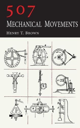 Henry T Brown 507 Mechanical Movements (Hardback)