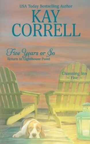 Five Years or So: Return to Lighthouse Point (Charming Inn) by Correll, Kay