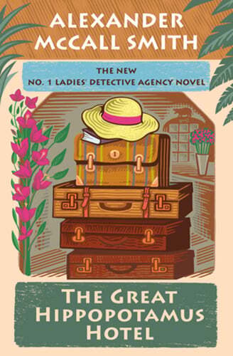 The Great Hippopotamus Hotel: No. 1 Ladies' Detective Agency (25): Used