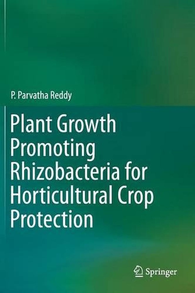 Plant Growth Promoting Rhizobacteria for Horticultural Crop Protection by P. Par