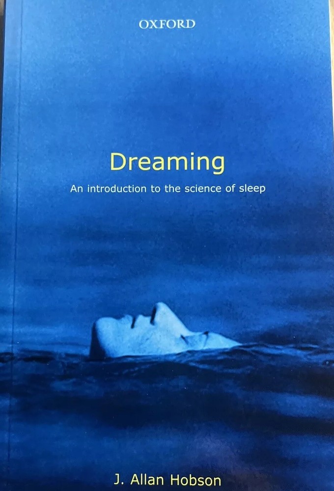 Dreaming: An Introduction to the Science of Sleep By J. Allan H