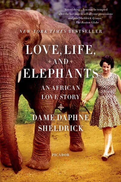 Love Life and Elephants An African Love Story Paperback by Sheldrick