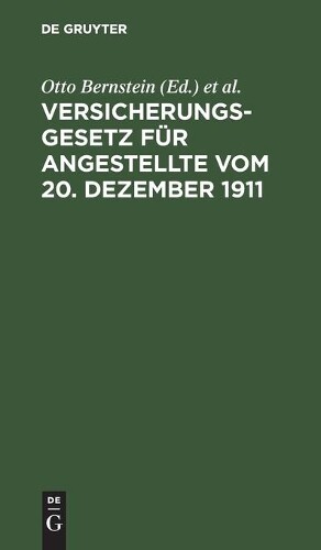 Versicherungsgesetz Für Angestellte Vom 20. Dezember 1911 (Hardback)