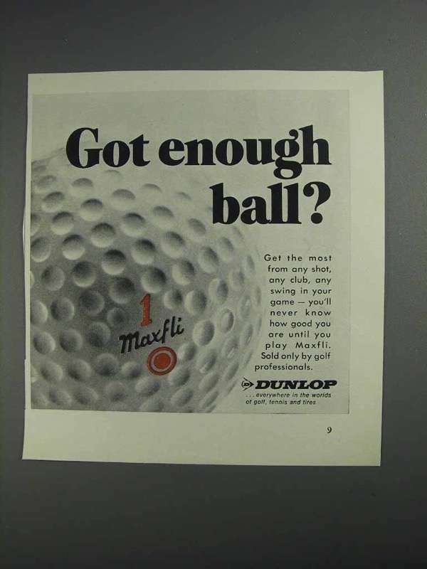 1968 Dunlop Maxfli Golf Ball Ad - Got Enought Ball?