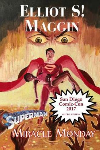 Miracle Monday SDCC Comic-Con 2017 Special Edition by Elliot Maggin Trade Paperback