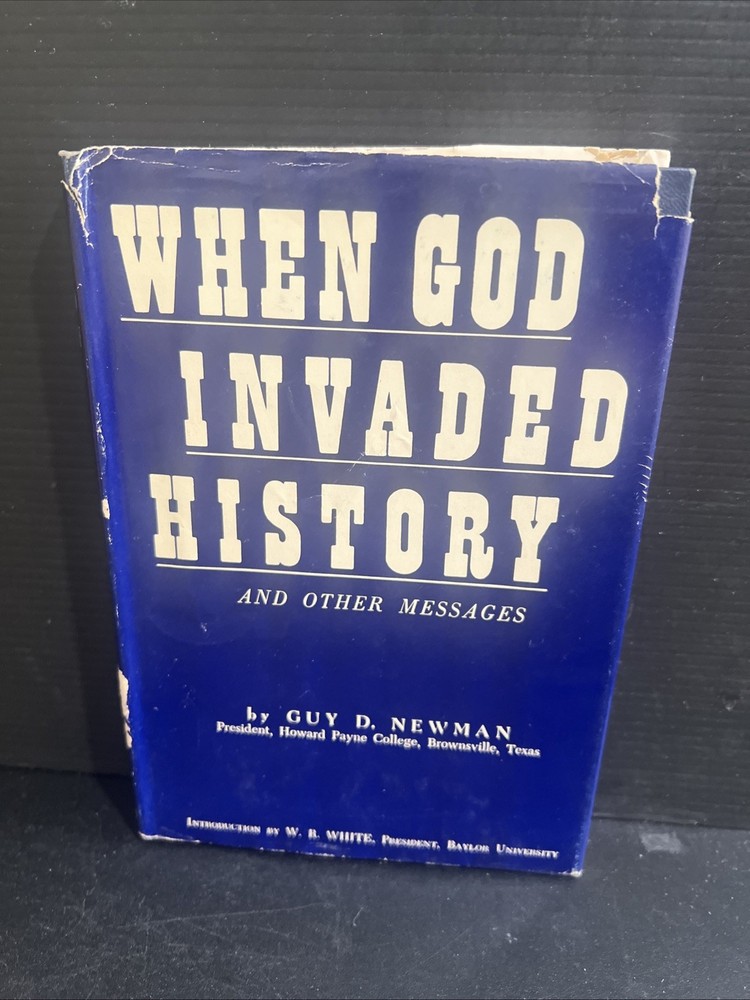 SIGNED When God Invaded History and Other Messages by Guy D. Newman HC DJ 1958