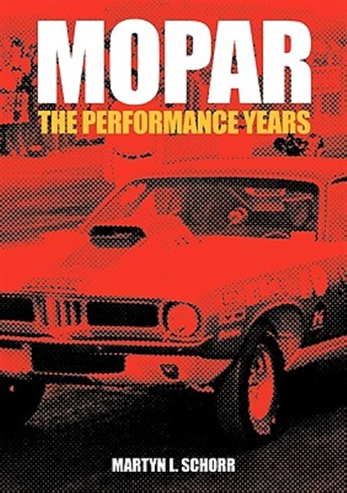 Mopar The Performance Years by Schorr, Martyn L, Like New Used, Free shipping...