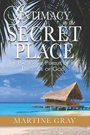 Intimacy in The Secret Place: The Passionate - Paperback, by Gray Martine - Good