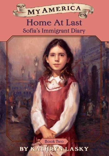My America: Home At Last: Sofia's Immigrant Diary Book Two by Lasky, Kathryn, Ac