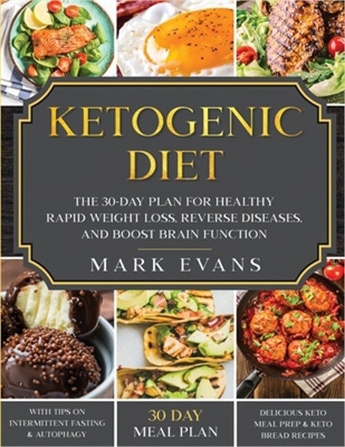 Ketogenic Diet: The 30-Day Plan for Healthy Rapid Weight loss, Reverse Diseases,
