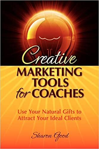 Creative Marketing Tools for Coaches PAPERBACK –  2009 by Sharon Good