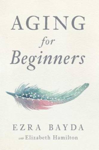 Aging for Beginners - Paperback By Bayda, Ezra - GOOD-image