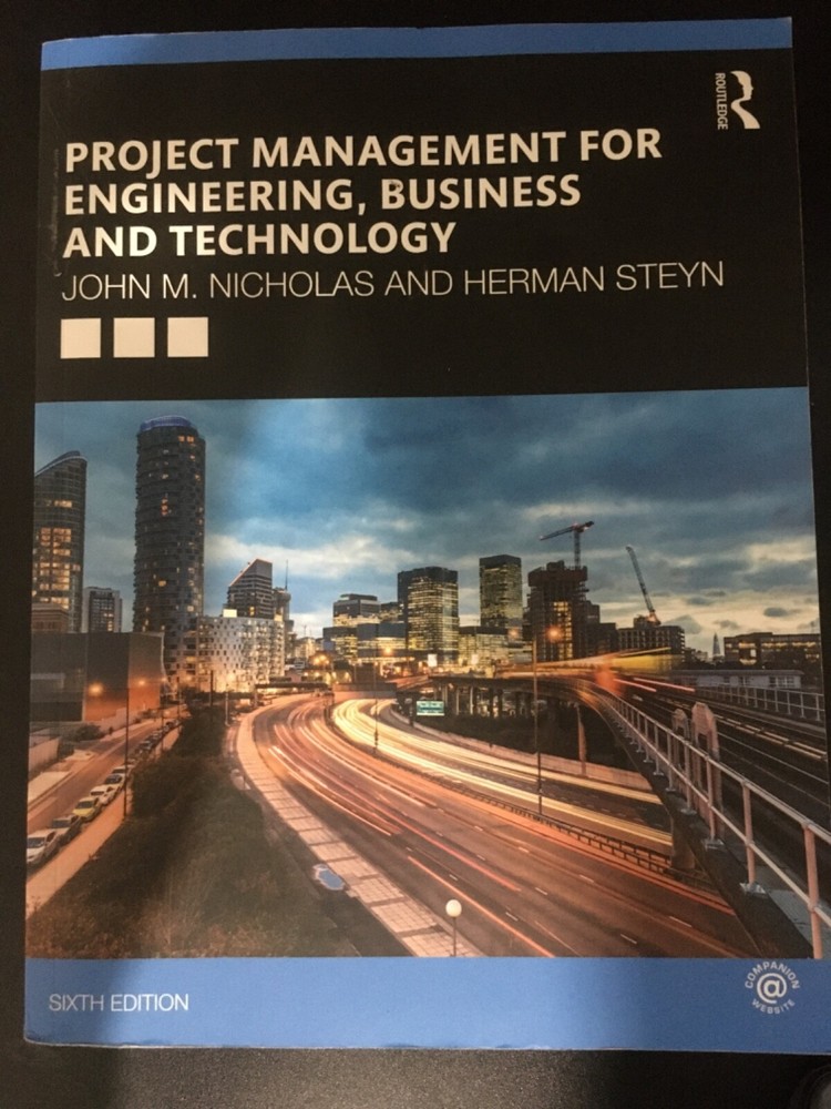 Project Management for Engineering, Business and Technology by John M. Nicholas