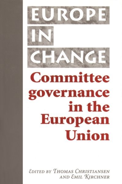 Committee Governance in the European Union, Paperback by Christiansen, Thomas...