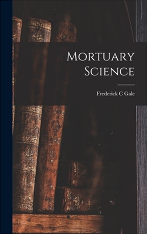 Mortuary Science (Hardback or Cased Book)