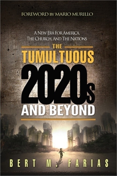 The Tumultuous 2020's and Beyond (Paperback or Softback)