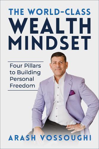 Arash Vossoughi The World Class Wealth Mindset (Paperback)